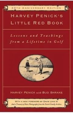 Harvey Penick's Little Red Book: Lessons and Teachings from a Lifetime in Golf
