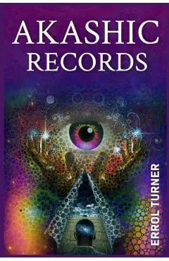 Akashic Records: A Spiritual Journey to Learn Your Life Purpose, Discover Your Universal Soul, and Raise Your Vibrations (2022 Guide for Beginners)