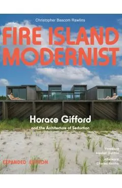 Fire Island Modernist: Horace Gifford and the Architecture of Seduction