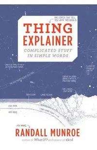 Thing Explainer: Complicated Stuff in Simple Words