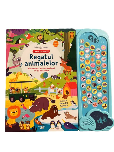 Bebe invata. Regatul animalelor. Prima mea carte de explorat cu 50 de sunete. Carte cu sunete
