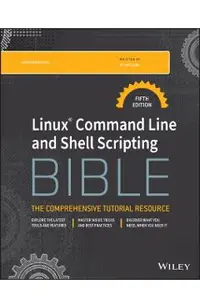 Linux Command Line and Shell Scripting Bible