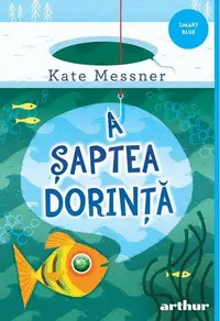 A șaptea dorință - Paperback brosat - Kate Messner