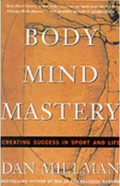 Body Mind Mastery: Training for Sport and Life