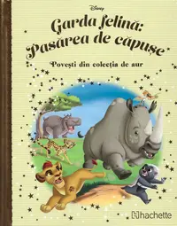 Disney. Garda felina: Pasarea de capuse