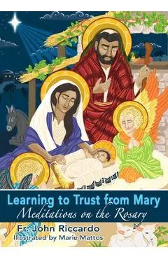 Learning to Trust from Mary: Meditations on the Rosary