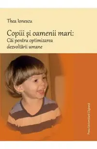Copiii si oamenii mari: Cai pentru optimizarea dezvoltarii umane
