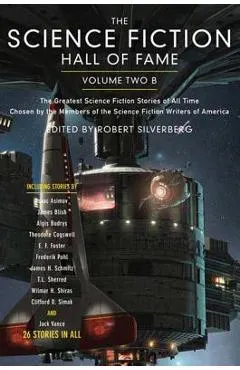 The Science Fiction Hall of Fame, Volume Two B: The Greatest Science Fiction Stories of All Time Chosen by the Members of the Science Fiction Writers
