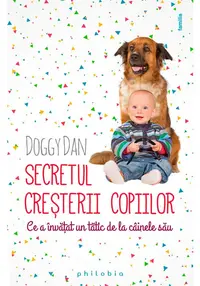 Secretul cresterii copiilor: ce a invatat un tatic de la cainele sau