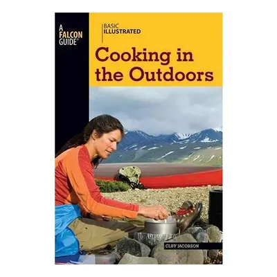 Basic Illustrated Cooking in the Outdoors