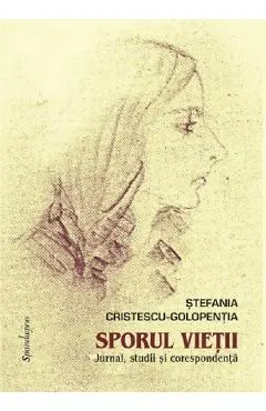 Sporul vietii. Jurnal, studii si corespondenta