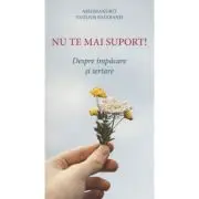 Nu te mai suport. Despre impacare si iertare