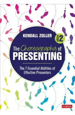 The Choreography of Presenting: The 7 Essential Abilities of Effective Presenters