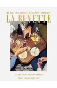 La Buvette: Recipes and Wine Notes from Paris