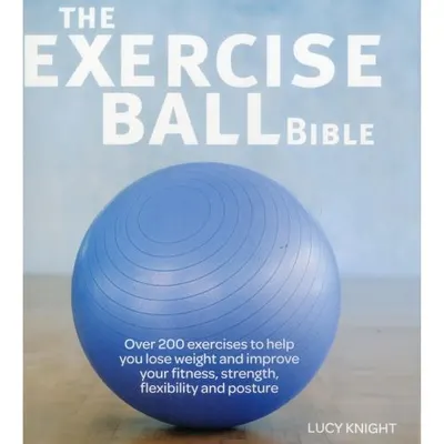 The Exercise Ball Bible