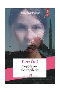 Nopţile reci ale copilăriei - Paperback brosat - Tezer Özlü