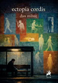 Ectopia cordis - Paperback brosat - Dan Mihuț