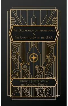 The Declaration of Independence: and The Constitution of the United States of America