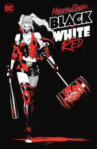 Harley Quinn: Black + White + Red