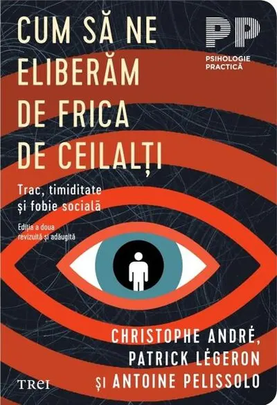 Cum să ne eliberăm de frica de ceilalți - Paperback brosat - Christophe André, Patrick Légeron, Antoine Pelissolo