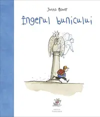 Îngerul bunicului - Hardcover - Jutta Bauer