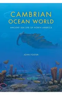 Cambrian Ocean World: Ancient Sea Life of North America