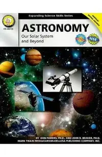 Astronomy, Grades 6 - 12: Our Solar System and Beyond