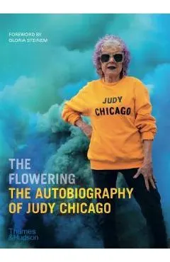The Flowering: The Autobiography of Judy Chicago