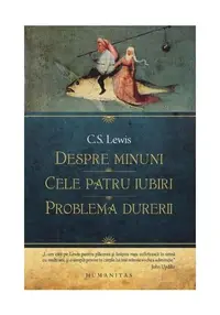 Despre minuni. Cele patru iubiri. Problema durerii