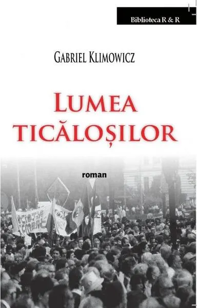 Lumea ticăloșilor - Paperback brosat - Gabriel Klimowicz