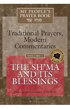 My People's Prayer Book Vol 1: The Sh'ma and Its Blessings