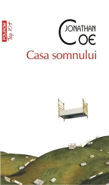 Casa somnului (Top 10+) - Paperback brosat - Jonathan Coe