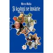 Si totusi se invarte