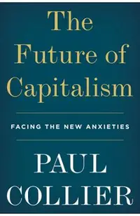 The Future of Capitalism: Facing the New Anxieties