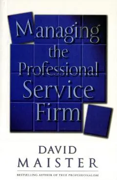 Managing the Professional Service Firm