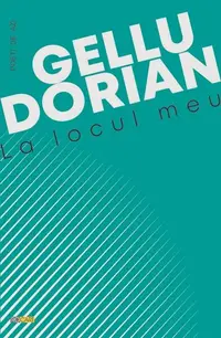 La locul meu - Paperback brosat - Gellu Dorian