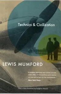Technics and Civilization