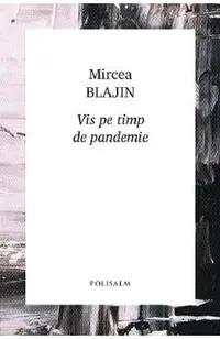 Vis pe timp de pandemie