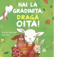 Hai la gradinita, draga oita!