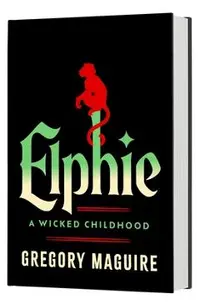 Elphie (Standard Edition): A Wicked Childhood