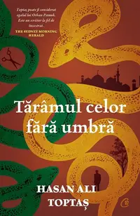 Tărâmul celor fără umbră - Paperback brosat - Hasan Ali Toptaș
