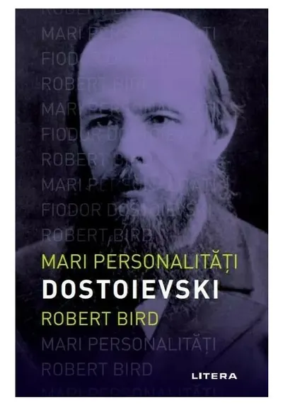 Mari personalitati. Dostoievski