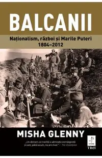 eBook Balcanii. Nationalism, razboi si Marile Puteri 1804-2012