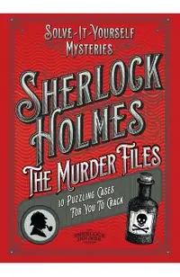Sherlock Holmes: The Murder Files - 10 Puzzling Cases For You To Crack -