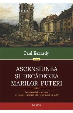 eBook Ascensiunea si decaderea marilor puteri: transformari economice si conflicte militare din 1500 pana in 2000