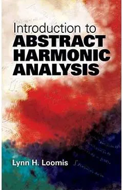 Introduction to Abstract Harmonic Analysis