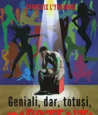 Geniali, dar, totuși, impotenți - Paperback brosat - Francois l'Yngamme