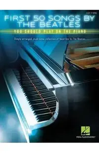 First 50 Songs by the Beatles You Should Play on the Piano