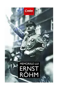 Memoriile lui Ernst Röhm - Paperback brosat - Ernst Röhm