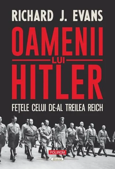 Oamenii lui Hitler - Paperback brosat - Richard J. Evans